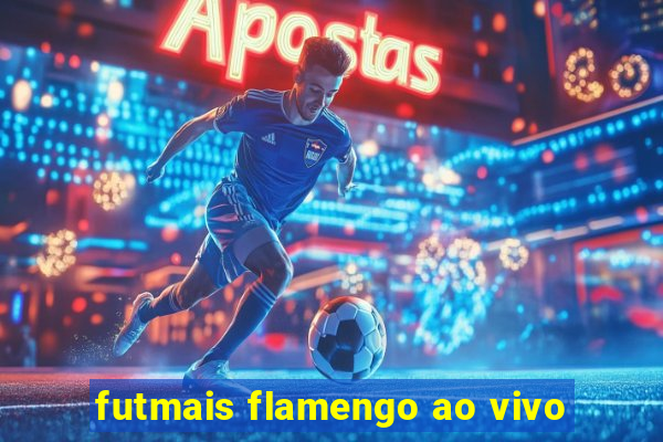 futmais flamengo ao vivo